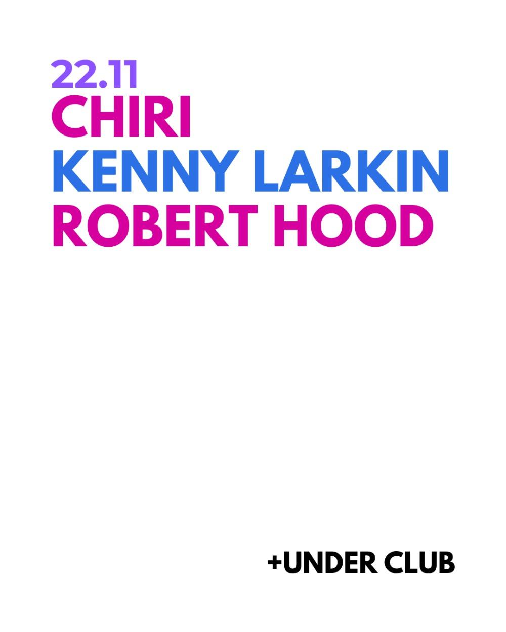 Chiri | Kenny Larkin | Robert Hood